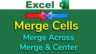 Merge Cells in Excel Explained (Merge Across vs Merge & Center)