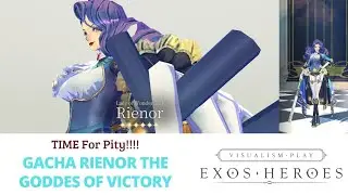 TIME For Pity!!!! | Gacha Rienor the Goddes of Victory | Exos Heroes Indonesia