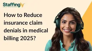 How to Reduce insurance claim denials in medical billing 2025?