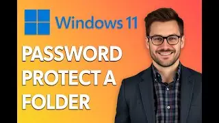 How To Password Protect A Folder In Windows 11 [Latest 2025 Update]