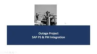 SAP PS & PM Integration in Outage Project Scenario