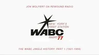 Jon Wolfert on Rewound Radio - The WABC Jingle History: Part 1 (1921-1964, First Fragment)