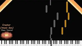 Creator (music box) - Piano Tutorial
