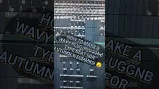 How to make WAVY Plug/Pluggnb Type Beats for autumn! x summrs in FL Studio! #shorts