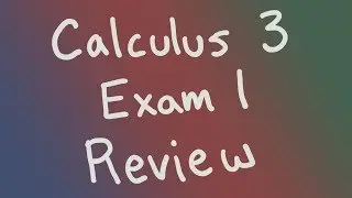 Calculus 3, Geometry of space and vectors review (Fall 2019)