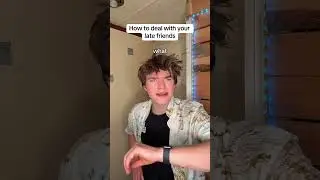 How to deal with late friends 💣