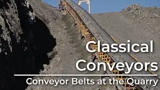 Classical Conveyors: Conveyor Belts at a Rock Quarry and Gravel Pit