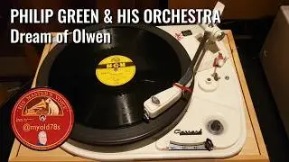 Dream of Olwen - Philip Green and his Orchestra Arthur Bandford piano1948 78 rpm MGM 147