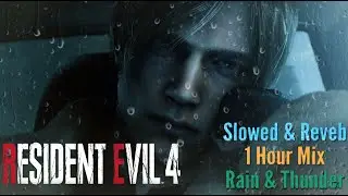 Resident Evil 4 Remake &ndash; One Hour Calm Ambience | Slowed + Reverb with Rain & Thunder