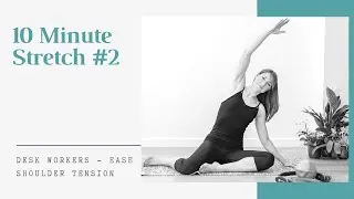 10 Minute Stretch #2 (Desk Workers - chair stretches to ease shoulder tension)