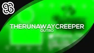 Outro | The Runaway Creeper | NEW BANNER!!!!!! Credits to Rahilu