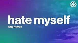 Tate McRae - hate myself (Lyrics)