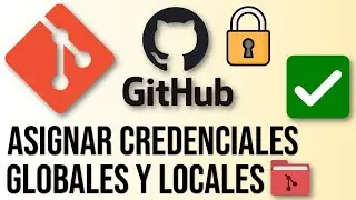 Git: Credenciales Locales y Globales en Repositorio | Autenticación con GitHub ✅