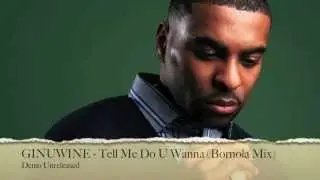 Ginuwine - Tell me Do U Wanna (Bornola Remix) - Demo Unreleased