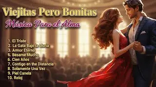 Baladas De Recuerdos En Espa&ntilde;ol Para Enamorarse🌹Viejitas Pero Bonitas Romanticas 70 80 90
