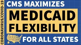 Blanket Medicaid Waiver Issued by Centers for Medicare & Medicaid Services