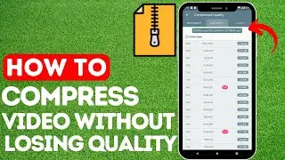 How To Compress Video Without Losing Quality In Android | Easy Guide