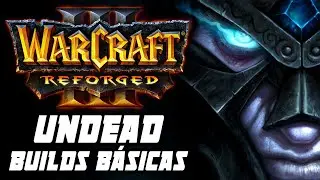WARCRAFT 3 REFORGED: BUILDS B&Aacute;SICAS DE UNDEAD! Abertura de Mortos-Vivos no WC3 e dicas a iniciantes