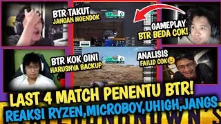 Reaksi Ryzen,Microboy, Uhigh,Jangs Tengok BTR Turu😢Last 4 Match Penentu BTR‼️ Pubg Mobile