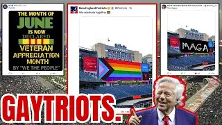 Patriots GO GAY! NFL Fans REJECT PRIDE MONTH! Robert Kraft is a JOKE!