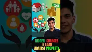 hidden  charges in loan against Property