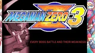 MEGAMAN ZERO 3 EVERY BOSS BATTLE AND THEIR WEAKNESS