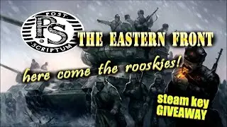 Post-Scriptum's EASTERN FRONT Update & Steam key GIVEAWAY!