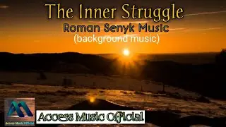 The Inner Struggle | Roman Senyk Music  #TheInnerStruggle #RomanSenykMusic #AccessMusicOfficial