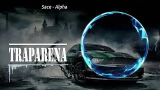 Sace - Alpha | TRAP
