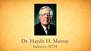 Dr. Haydn Murray - National Mining Hall of Fame Inductee #234