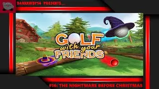 Golf With Your Friends #16: The Nightmare Before Christmas