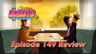 Annoying Kid Is Less Annoying | Boruto Episode 149 Review