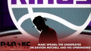 Marc J Spears - The Undefeated: On Sacramento King Davion Mitchell and his upbringing
