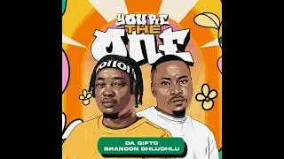 Da Gifto & Brandon Dhludhlu - You're The One (Original Mix)