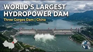 World&rsquo;s Largest Hydropower Dam | China&rsquo;s Three Gorges Dam Explained | Current Affairs