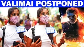 Valimai Postpone பண்ண கூடாது