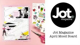 Scrapbooking Process - Make your Dreams; Jot Magazine Mood Board
