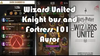 Wizards United - Episode 12.Auror - Knight Bus and Fortress Battles 101