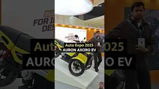 Auto Expo 2025 AURON AXORO EV #ebike #electric #bike #ev #eletricbike #olascooters #threewheeler