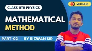 MATHEMATICAL METHOD 02 | Vector Operations | Class 11 Physics by Rizwan Sir | MEDINEER