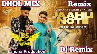 Jaahli Note ( Remix ) G Khan | Gurlez Akhtar Ft Mahi Sharma New Punjabi Songs 2025