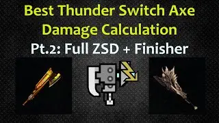 Best Thunder Switch Axe [Pt.2] - Kjarr Axe Thunder vs Demonlord Edge - Full ZSD - MHW Iceborne Math