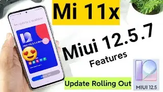 Mi 11x Miui 12.5.7 Software Update Features Finally Rolling Out 😍😎💪