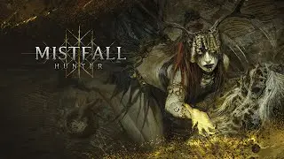 Страшно, очень страшно... новый экстракшн // Mistfall Hunter