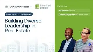 Building Diverse Leadership in Real Estate (ULI Fall Meeting)