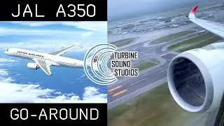 JAL Airbus A350-941 go-around - AWESOME TRENT SOUND!!!