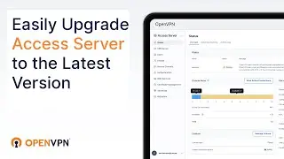 Easily Upgrade OpenVPN Access Server to the Latest Version