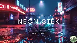 Neon Silk Night Flow ☕ | Late Night Chill Beats & Neon City Vibes