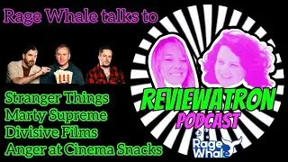 134: Reviewatron Podcast joins us to talk Stranger Things, Marty Supreme, Divisive Films & Etiquette