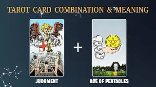 Judgment & Ace of Pentacles 💡TAROT CARD COMBINATION AND MEANING
